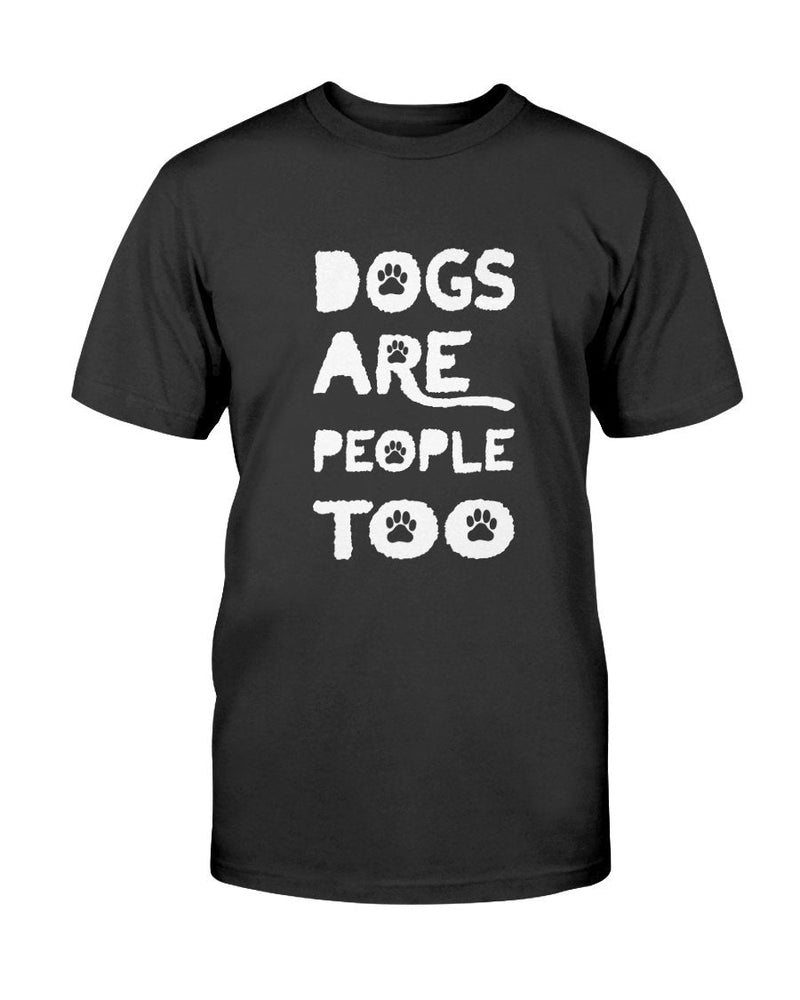 Dogs People too T-Shirt - Two Chicks Designs