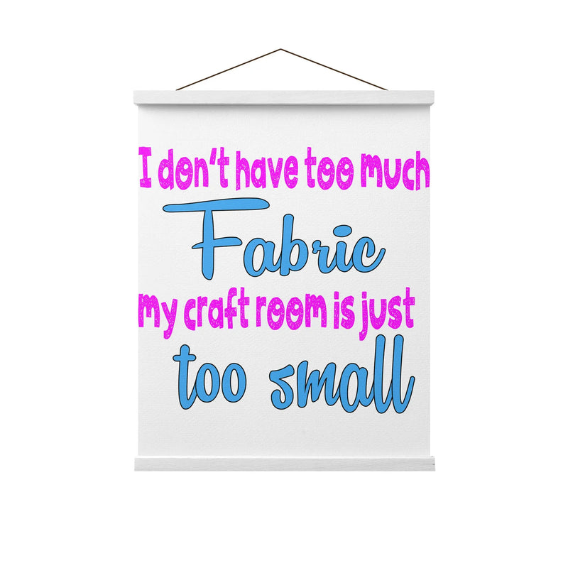 Too Much Fabric Hanging Canvas Print - Two Chicks Designs