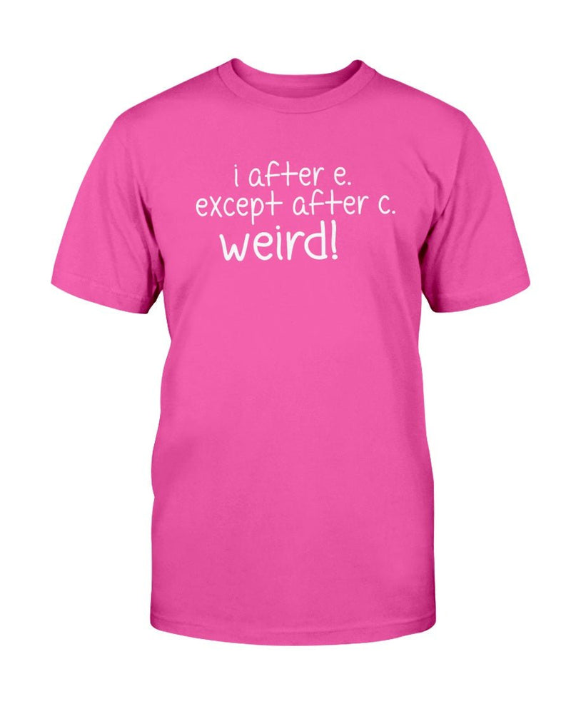 I After E Teacher T-Shirt - Two Chicks Designs