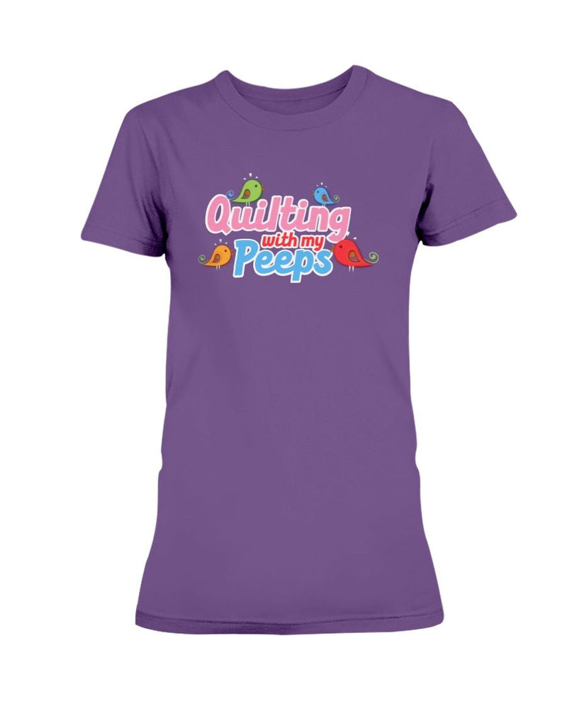 Quilting With My Peeps T-Shirt - Two Chicks Designs