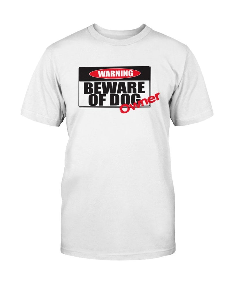 Beware Dog Owner T-Shirt - Two Chicks Designs