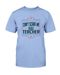 Can't Scare Me Teacher T-Shirt - Two Chicks Designs