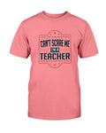 Can't Scare Me Teacher T-Shirt - Two Chicks Designs