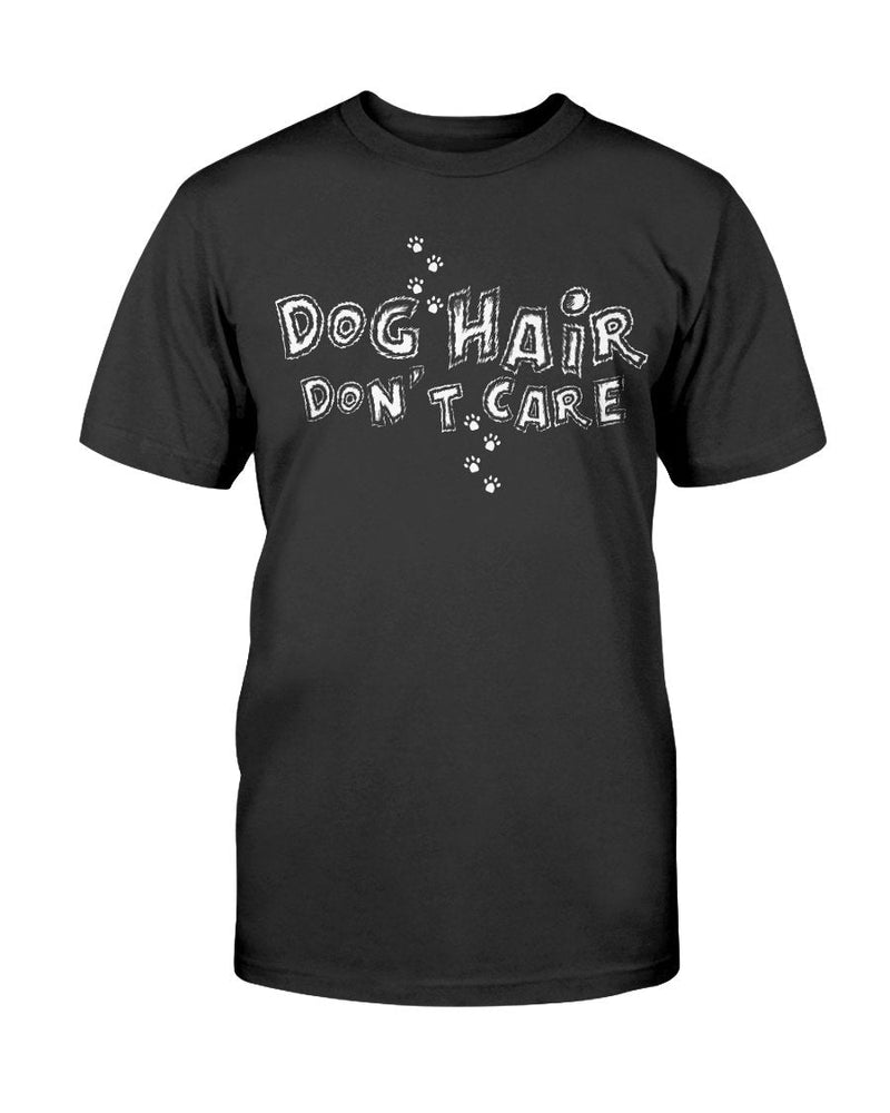 Dog Hair Don't Care T-Shirt - Two Chicks Designs