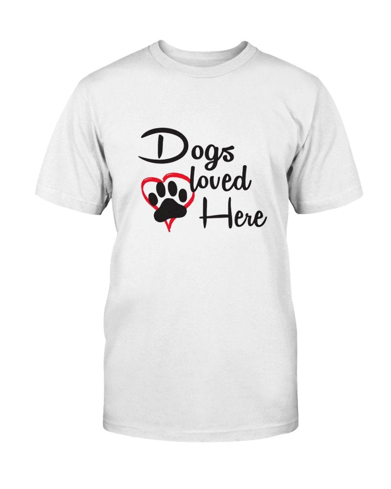 Dogs Loved Here T-Shirt - Two Chicks Designs
