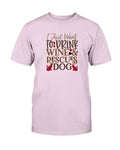 Drink Wine Rescue Dog T-Shirt - Two Chicks Designs