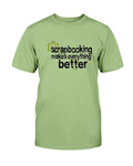 Everything Better Scrapbook T-Shirt - Two Chicks Designs