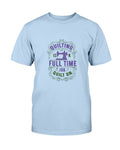 Full Time Job Quilting T-Shirt - Two Chicks Designs