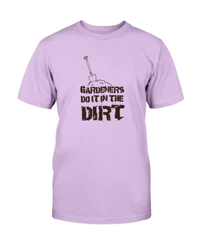 Gardening in the Dirt T-Shirt - Two Chicks Designs