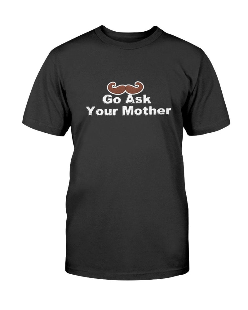 Go Ask Your Mother Tee - Two Chicks Designs