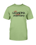Grandma Understand T-Shirt - Two Chicks Designs