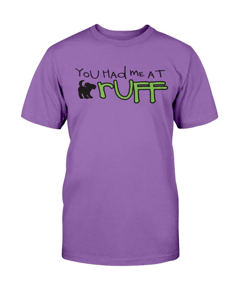 Had Me at Ruff Dog T-Shirt - Two Chicks Designs