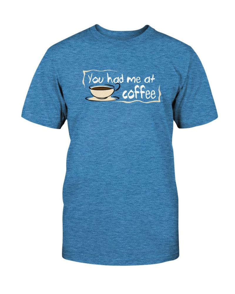 Has Me at Coffee Tee - Two Chicks Designs