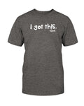 I Got This Inspire T-Shirt - Two Chicks Designs