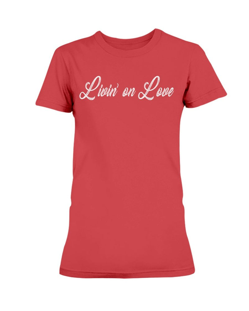 Livin' on Love T-Shirt - Two Chicks Designs