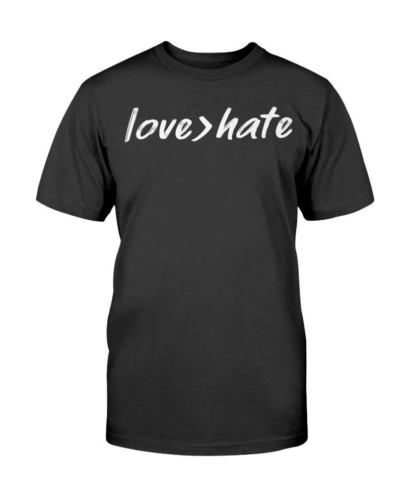 Love Greater than Hate T-Shirt - Two Chicks Designs