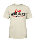 Puns Armed & Sadly Tee - Two Chicks Designs