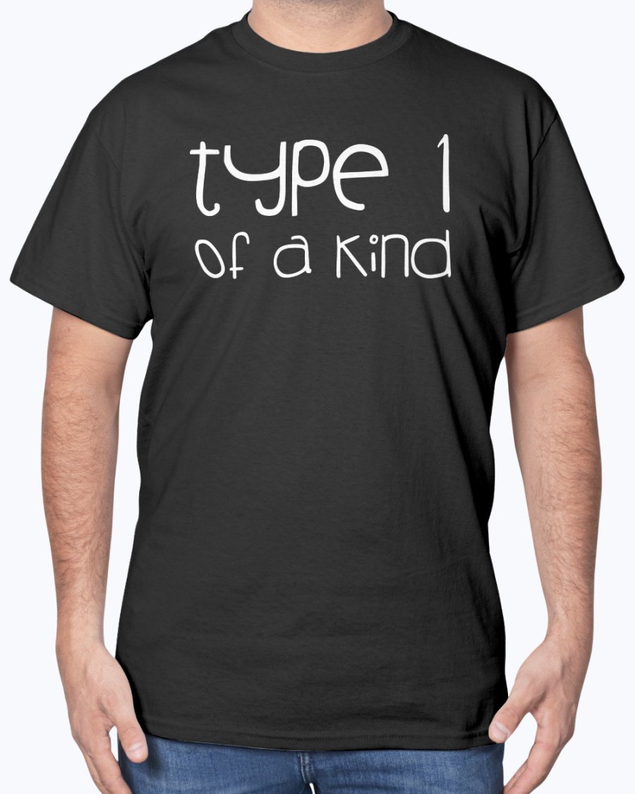 Type 1 of a Kind Diabetes Awareness T-Shirt - Two Chicks Designs