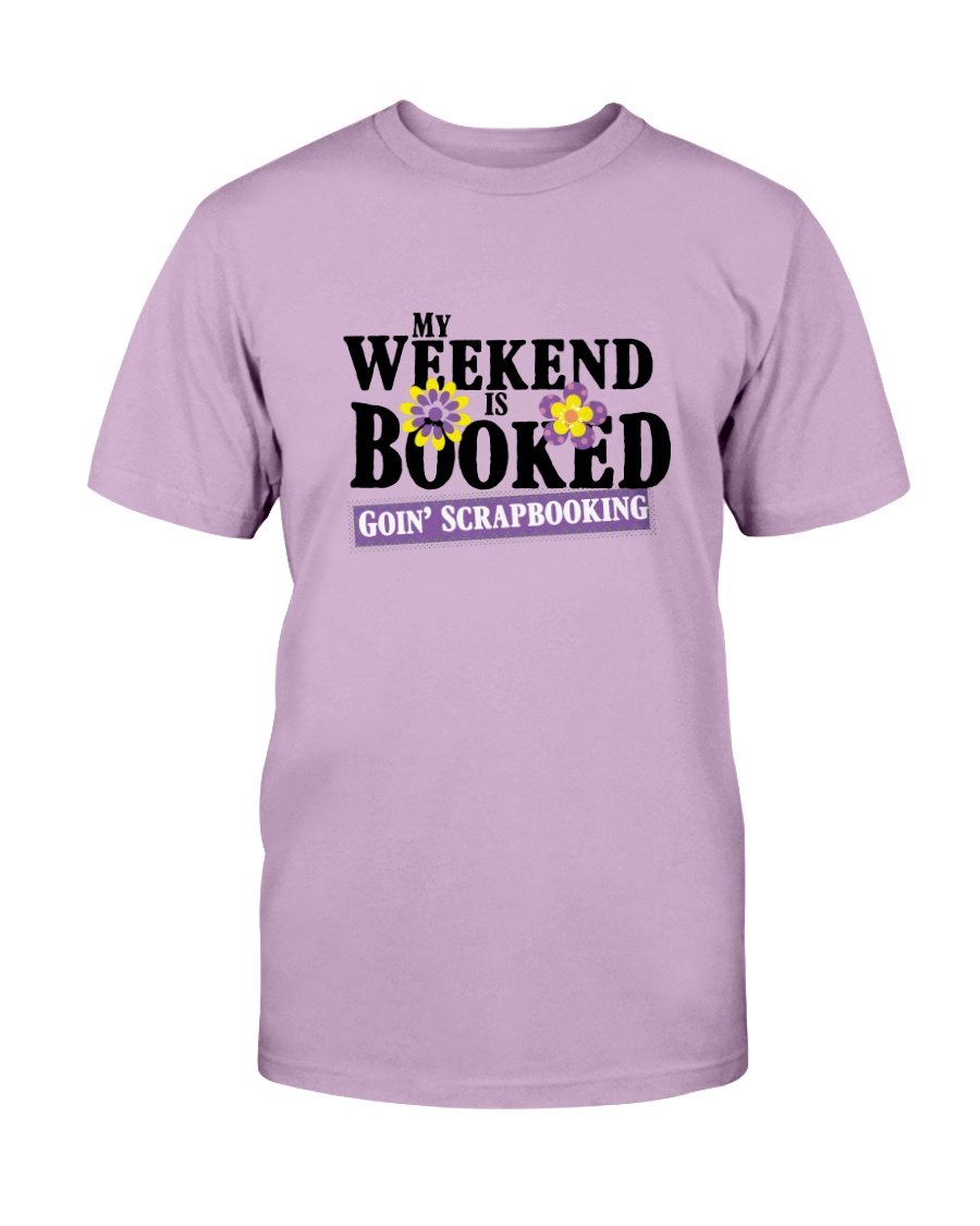 Weekend Booked Scrapbook T-Shirt - Two Chicks Designs