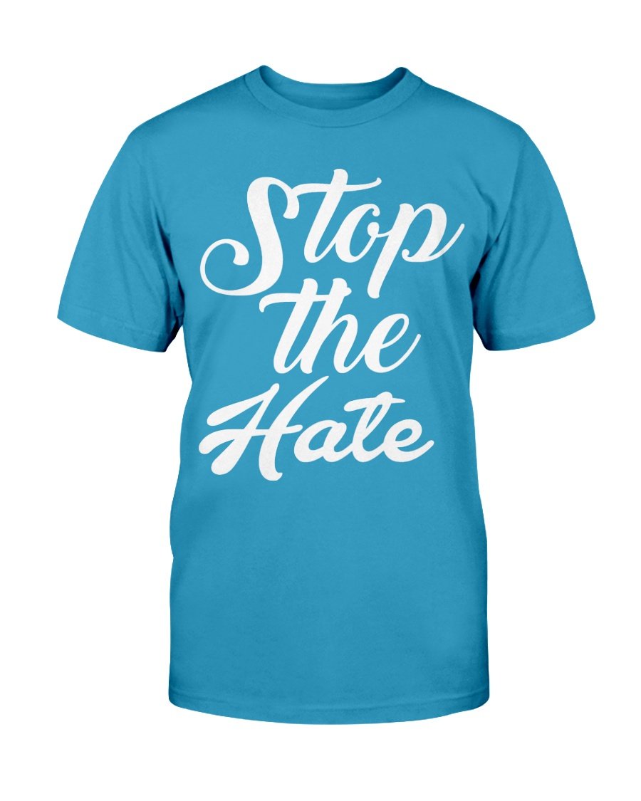 Stop The Hate T-Shirt - Two Chicks Designs