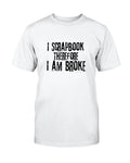Scrapbook Broke T-Shirt - Two Chicks Designs